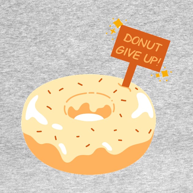 DONUT GIVE UP! by Saim Ali